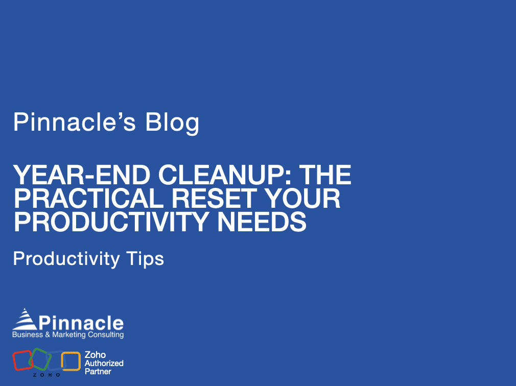 YEAR-END CLEANUP: THE PRACTICAL RESET YOUR PRODUCTIVITY NEEDS